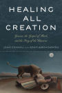 Healing All Creation: Genesis, the Gospel of Mark, and the Story of the Universe