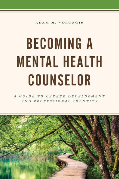 Becoming A Mental Health Counselor: Guide to Career Development and Professional Identity