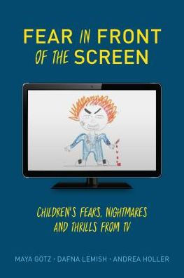 Fear Front of the Screen: Children's Fears, Nightmares, and Thrills from TV