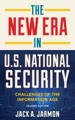 the New Era U.S. National Security: Challenges of Information Age