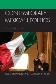Title: Contemporary Mexican Politics / Edition 4, Author: Emily Edmonds-Poli