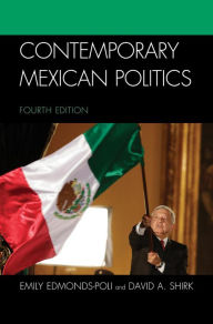 Title: Contemporary Mexican Politics, Author: Emily Edmonds-Poli