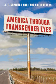 Title: America through Transgender Eyes, Author: J. E. Sumerau