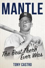 Mantle: The Best There Ever Was