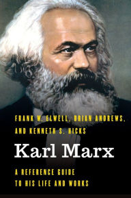 Title: Karl Marx: A Reference Guide to His Life and Works, Author: Frank W. Elwell