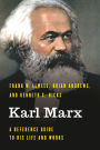 Karl Marx: A Reference Guide to His Life and Works