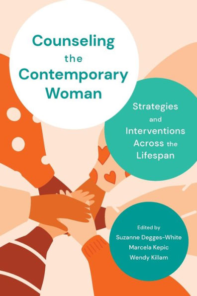 Counseling the Contemporary Woman: Strategies and Interventions Across Lifespan