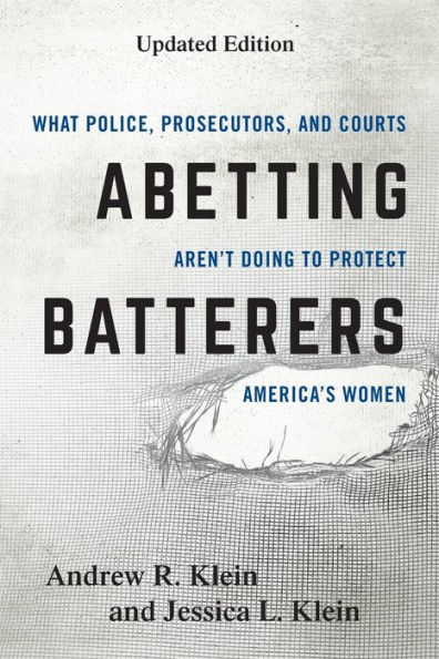 Abetting Batterers: What Police, Prosecutors, and Courts Aren't Doing to Protect America's Women