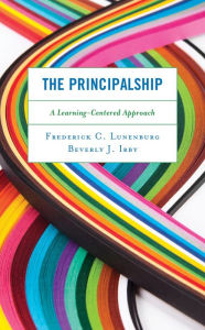 Title: The Principalship: A Learning-Centered Approach, Author: Beverly J. Irby