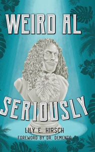 Ebooks gratis downloaden Weird Al: Seriously (English literature)  9781538124994