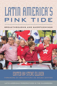 Title: Latin America's Pink Tide: Breakthroughs and Shortcomings, Author: Steve Ellner author of Rethinking Vene