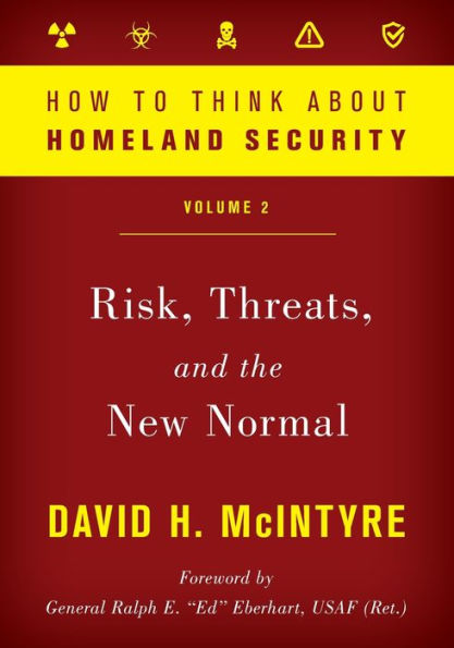 How to Think about Homeland Security: Risk, Threats, and the New Normal