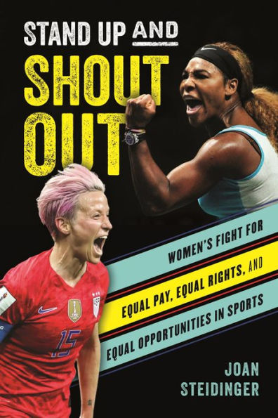 Stand Up and Shout Out: Women's Fight for Equal Pay, Equal Rights, and Equal Opportunities in Sports