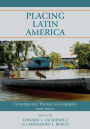 Placing Latin America: Contemporary Themes in Geography / Edition 4