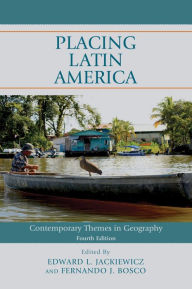 Title: Placing Latin America: Contemporary Themes in Geography, Author: Edward L. Jackiewicz