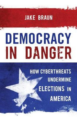 Democracy Danger: How Hackers and Activists Exposed Fatal Flaws the Election System