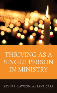 Title: Thriving as a Single Person in Ministry, Author: Kevin E. Lawson