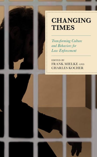 Changing Times: Transforming Culture and Behaviors for Law Enforcement