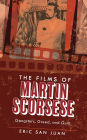 The Films of Martin Scorsese: Gangsters, Greed, and Guilt