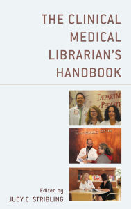 Title: The Clinical Medical Librarian's Handbook, Author: Judy C. Stribling