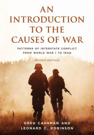 Title: An Introduction to the Causes of War: Patterns of Interstate Conflict from World War I to Iraq, Author: Greg Cashman