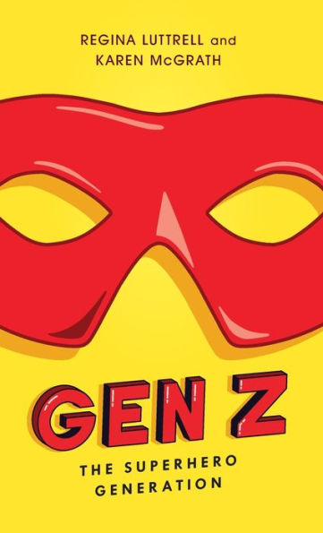 Gen Z: The Superhero Generation