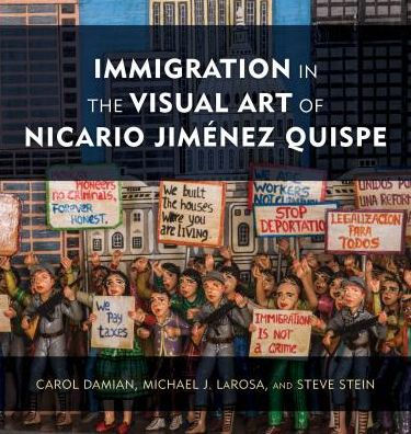 Immigration the Visual Art of Nicario Jiménez Quispe