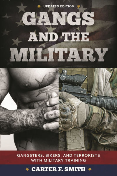 Gangs and the Military: Gangsters, Bikers, Terrorists with Military Training