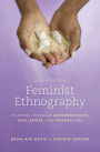 Feminist Ethnography: Thinking through Methodologies, Challenges, and Possibilities