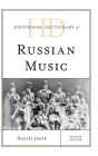 Historical Dictionary of Russian Music