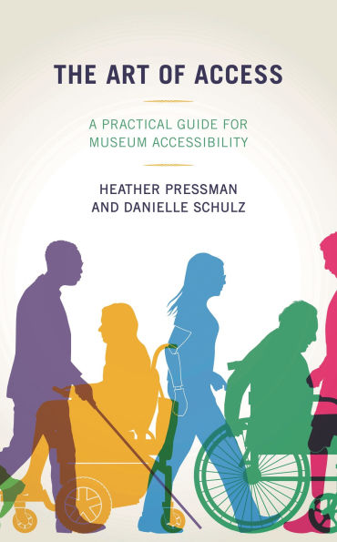 The Art of Access: A Practical Guide for Museum Accessibility