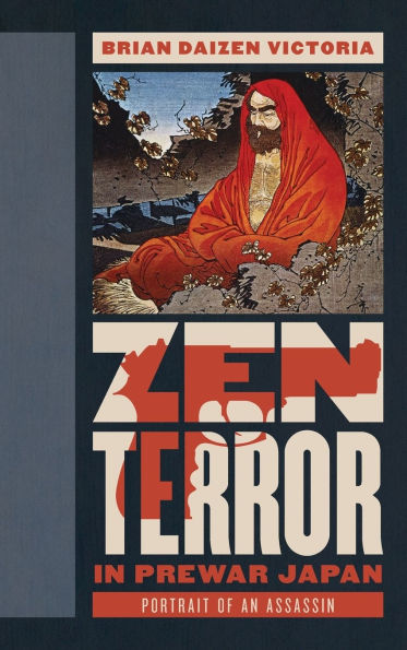 Zen Terror Prewar Japan: Portrait of an Assassin