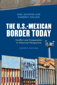 Title: The U.S.-Mexican Border Today: Conflict and Cooperation in Historical Perspective, Author: Paul Ganster San Diego State University