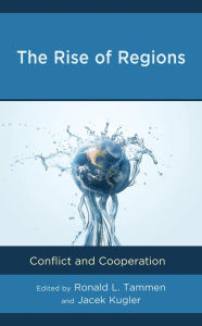 Title: The Rise of Regions: Conflict and Cooperation, Author: Ronald L. Tammen