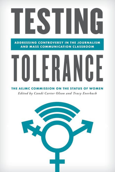 Testing Tolerance: Addressing Controversy the Journalism and Mass Communication Classroom