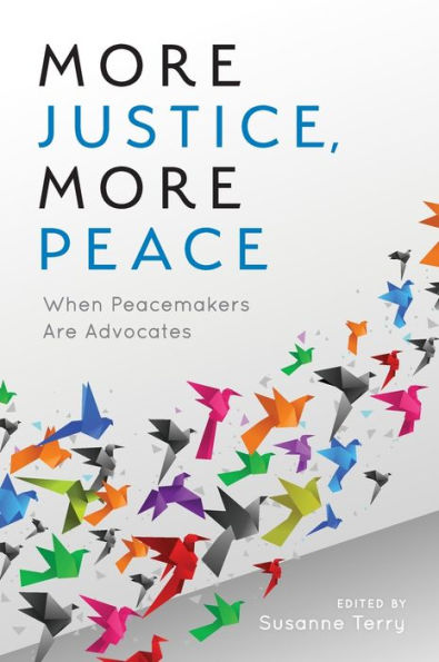 More Justice, More Peace: When Peacemakers Are Advocates