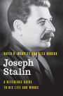 Joseph Stalin: A Reference Guide to His Life and Works