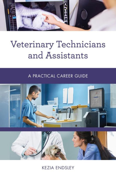 Veterinary Technicians and Assistants: A Practical Career Guide