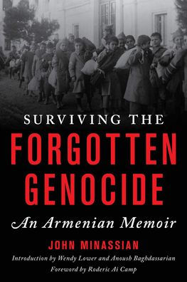 Surviving the Forgotten Genocide: An Armenian Memoir