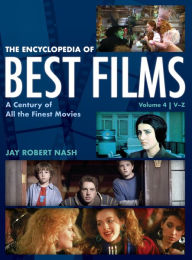 Title: The Encyclopedia of Best Films: A Century of All the Finest Movies, V-Z, Author: Jay Robert Nash