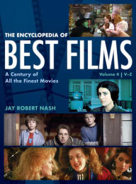 Title: The Encyclopedia of Best Films: A Century of All the Finest Movies, V-Z, Author: Jay Robert Nash