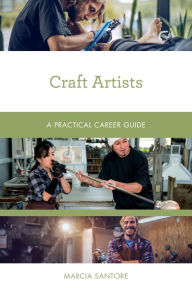 Title: Craft Artists: A Practical Career Guide, Author: Marcia Santore