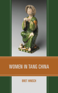 Title: Women in Tang China, Author: Bret Hinsch