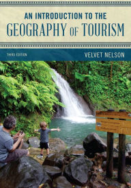 Good free ebooks download An Introduction to the Geography of Tourism (English literature) 9781538135174 by Velvet Nelson 