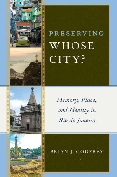 Preserving Whose City?: Memory, Place, and Identity Rio de Janeiro