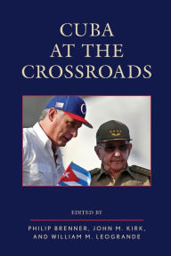 Title: Cuba at the Crossroads, Author: Philip Brenner American University