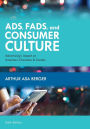 Ads, Fads, and Consumer Culture: Advertising's Impact on American Character and Society