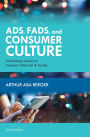 Ads, Fads, and Consumer Culture: Advertising's Impact on American Character and Society