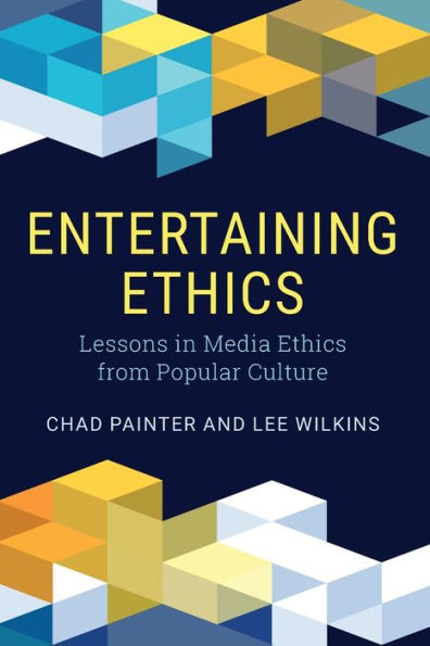 Entertaining Ethics: Lessons Media Ethics from Popular Culture