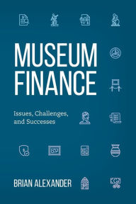 Museum Finance: Issues, Challenges, and Successes